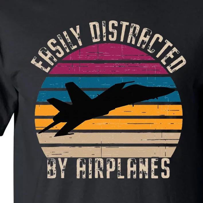 Easily Distracted By Airplanes Pilot Aviation Plane Lover Tall T-Shirt