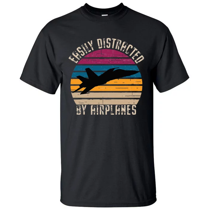 Easily Distracted By Airplanes Pilot Aviation Plane Lover Tall T-Shirt