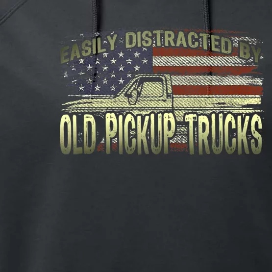 Easily Distracted By Old Pickup Trucks American Flag Truck Performance Fleece Hoodie