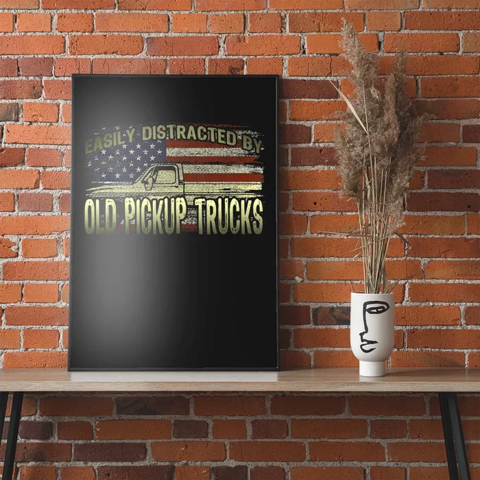 Easily Distracted By Old Pickup Trucks American Flag Truck Poster