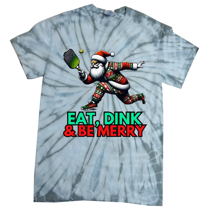 Eat Dink Be Merry Santa Claus Pickleball Christmas Xmas Tie-Dye T-Shirt