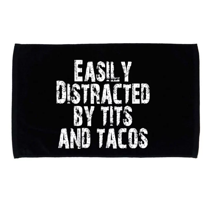 Easily Distracted By Tits And Tacos Funny Vintage Microfiber Hand Towel