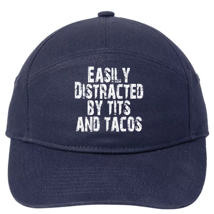 Easily Distracted By Tits And Tacos Funny Vintage 7-Panel Snapback Hat