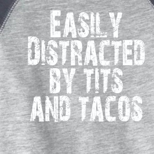 Easily Distracted By Tits And Tacos Funny Vintage Toddler Fine Jersey T-Shirt