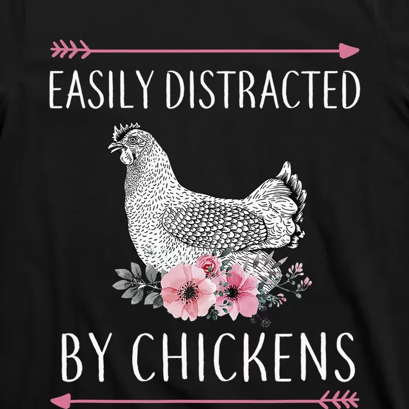 Easily Distracted By Chickens For Chicken Lovers Funny T-Shirt