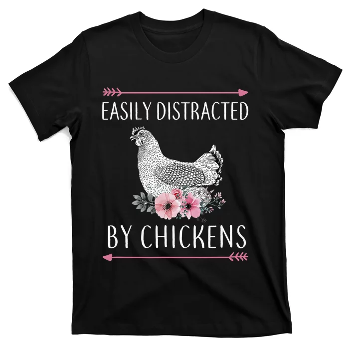 Easily Distracted By Chickens For Chicken Lovers Funny T-Shirt