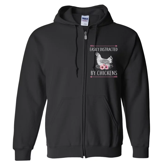 Easily Distracted By Chickens For Chicken Lovers Funny Full Zip Hoodie