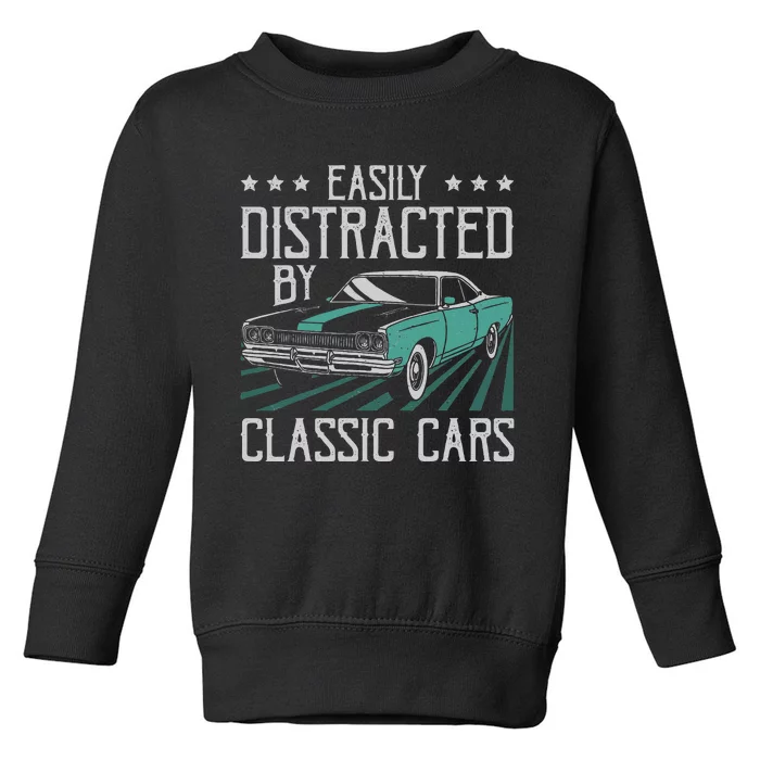 Easily Distracted By Classic Cars Funny Old Vintage Car Guy Toddler Sweatshirt