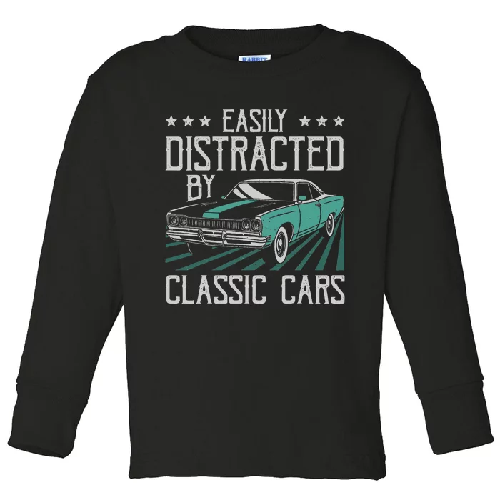 Easily Distracted By Classic Cars Funny Old Vintage Car Guy Toddler Long Sleeve Shirt