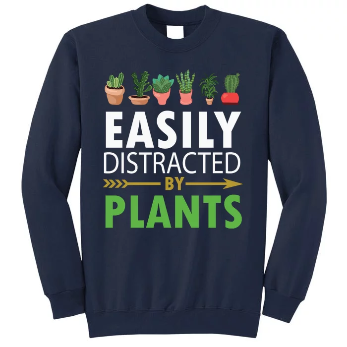 Easily Distracted By Plants Tall Sweatshirt