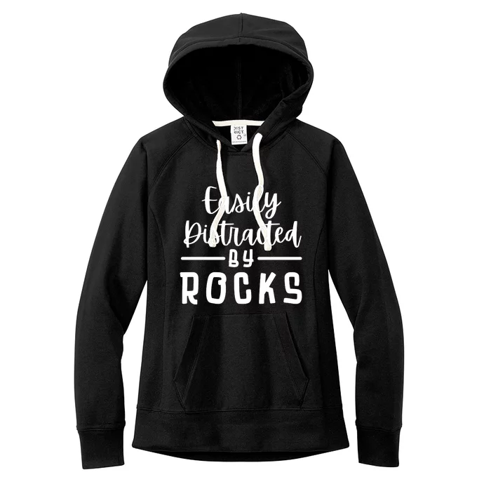 Easily Distracted By Rocks Geology Collecting Lovers Women's Fleece Hoodie