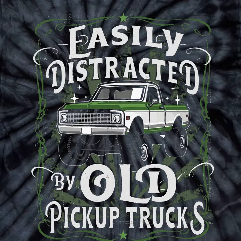 Easily Distracted By Old Pickup Trucks Easily Distracted By Tie-Dye T-Shirt