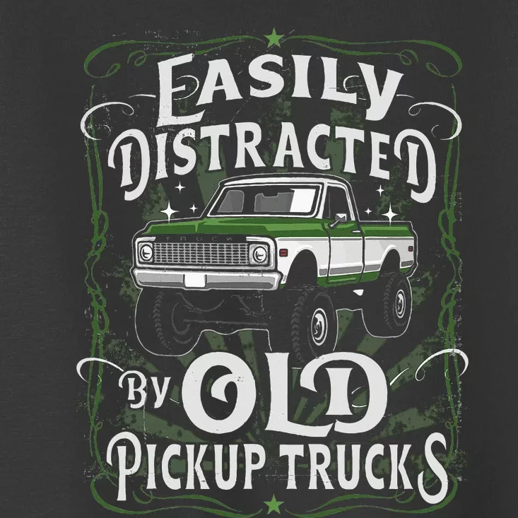 Easily Distracted By Old Pickup Trucks Easily Distracted By Toddler T-Shirt