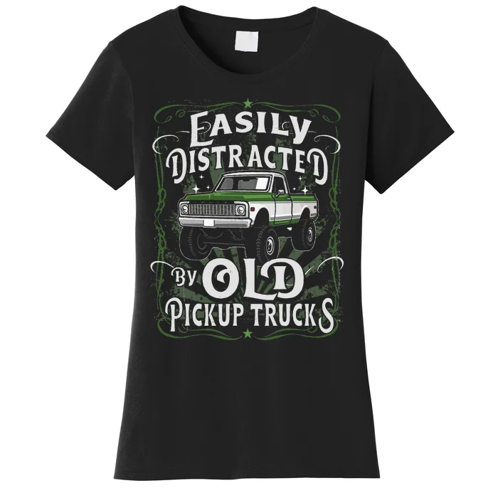 Easily Distracted By Old Pickup Trucks Easily Distracted By Women's T-Shirt