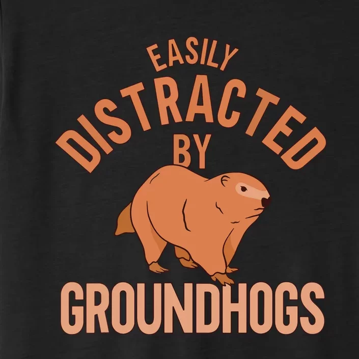 Easily Distracted By Groundhogs Funny Groundhog Lover ChromaSoft Performance T-Shirt