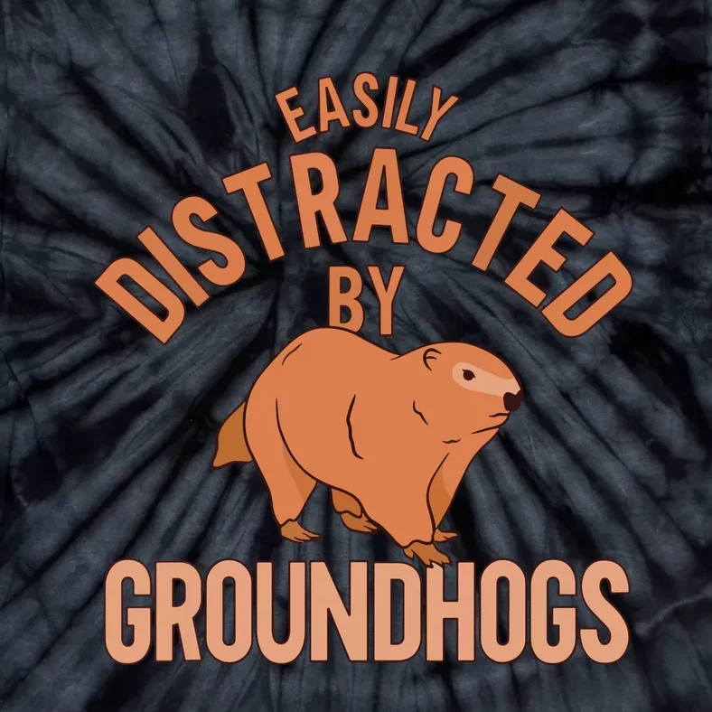 Easily Distracted By Groundhogs Funny Groundhog Lover Tie-Dye T-Shirt