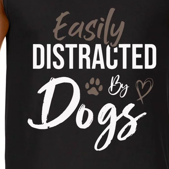 Easily Distracted By Dogs Funny Quote Pet Lover Dog Mom Copy Comfort Colors® Tank Top