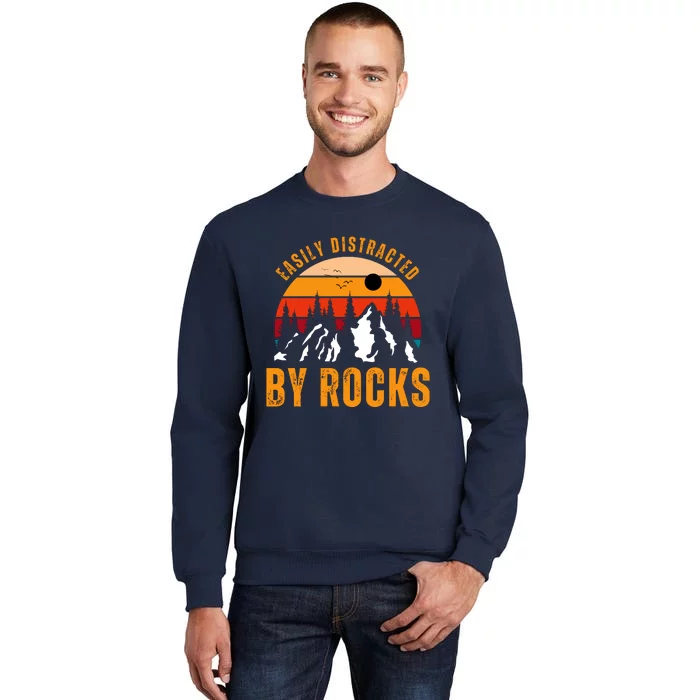 Easily Distracted By Rocks Vintage Funny Rocks Tall Sweatshirt