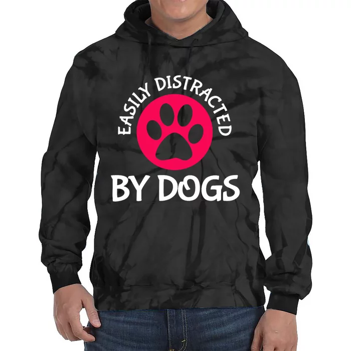 Easily Distracted By Dogs Tie Dye Hoodie