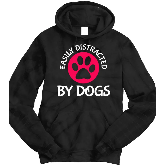 Easily Distracted By Dogs Tie Dye Hoodie