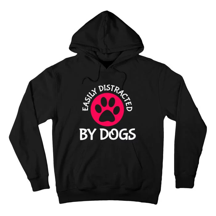 Easily Distracted By Dogs Tall Hoodie