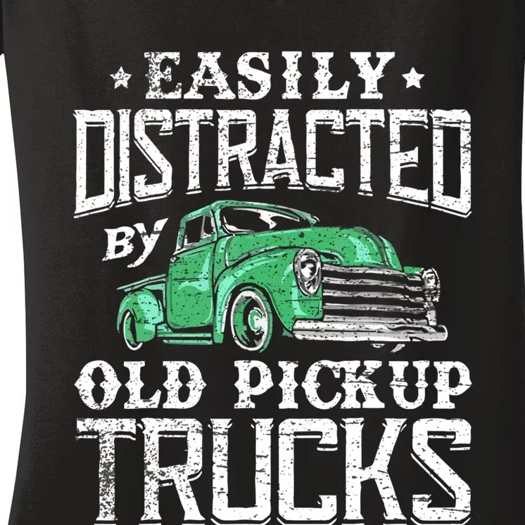 Easily Distracted By Old Pickup Trucks Cute Trucker Women's V-Neck T-Shirt