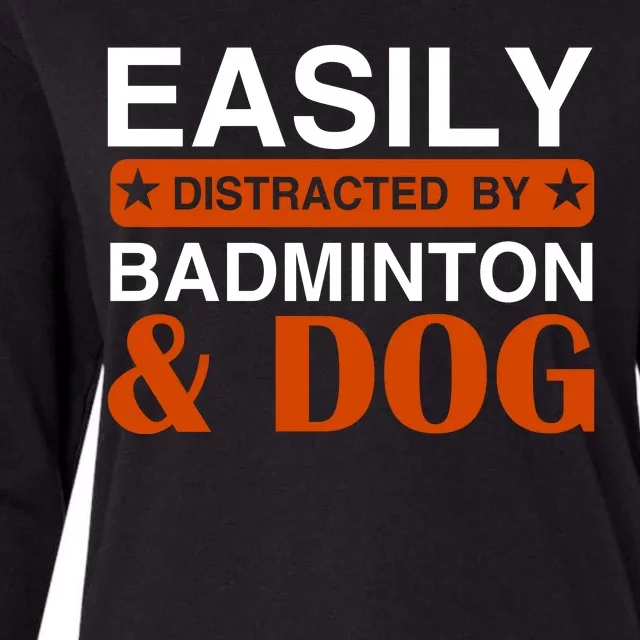 Easily Distracted By Badmintion And Dog Womens Cotton Relaxed Long Sleeve T-Shirt