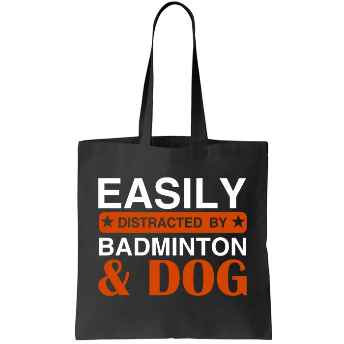 Easily Distracted By Badmintion And Dog Tote Bag