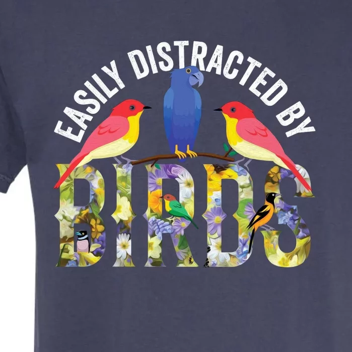 Easily Distracted By Birds Funny Bird Wtahers Garment-Dyed Heavyweight T-Shirt