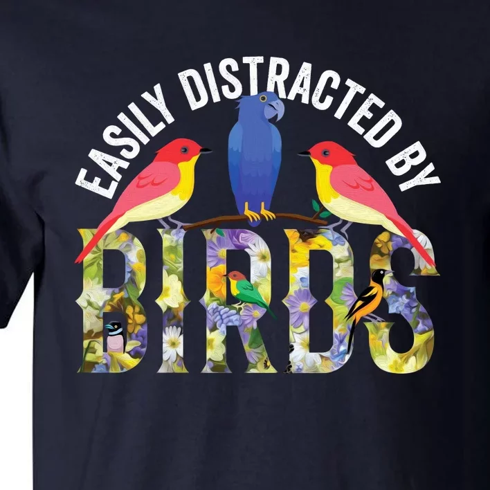 Easily Distracted By Birds Funny Bird Wtahers Tall T-Shirt