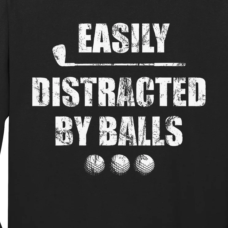 Easily Distracted By Balls Funny Golf Ball Putt Design Long Sleeve Shirt