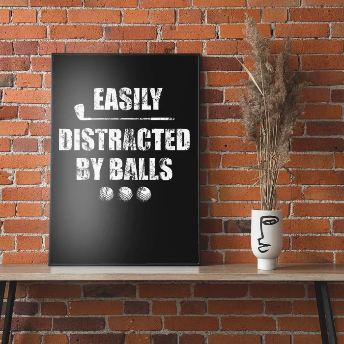 Easily Distracted By Balls Funny Golf Ball Putt Design Poster