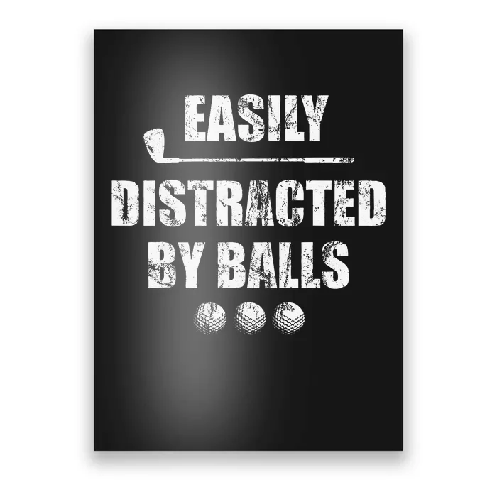 Easily Distracted By Balls Funny Golf Ball Putt Design Poster