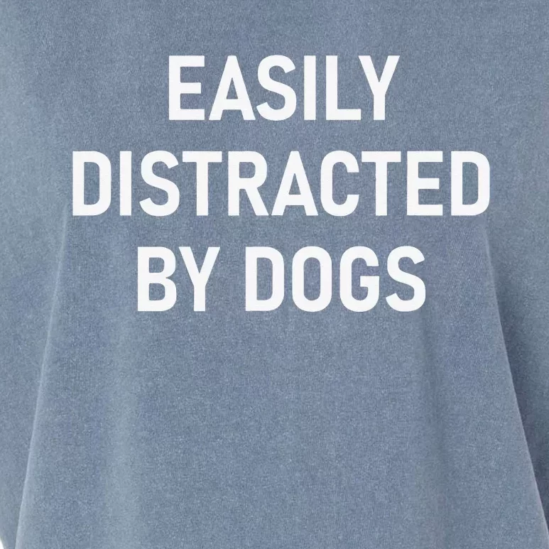 Easily Distracted By Dogs Funny Jokes Sarcastic Garment-Dyed Women's Muscle Tee