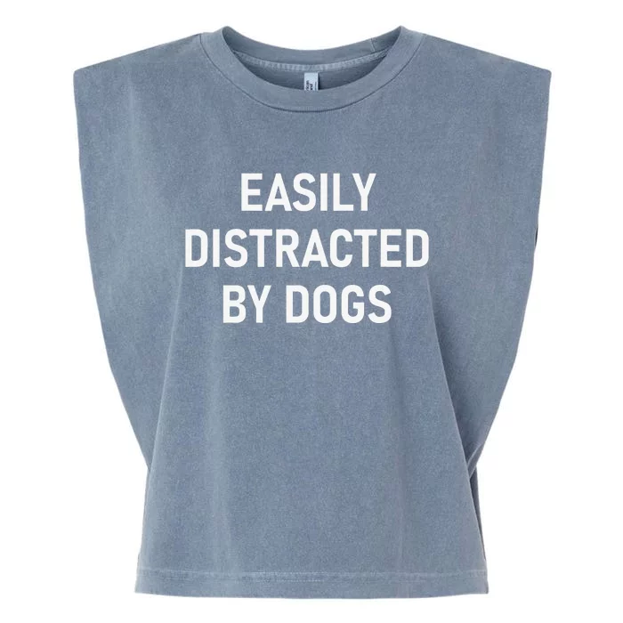 Easily Distracted By Dogs Funny Jokes Sarcastic Garment-Dyed Women's Muscle Tee