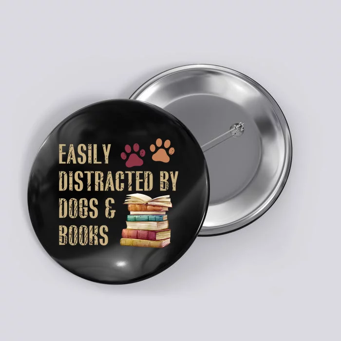 Easily Distracted By Dogs And Books Button