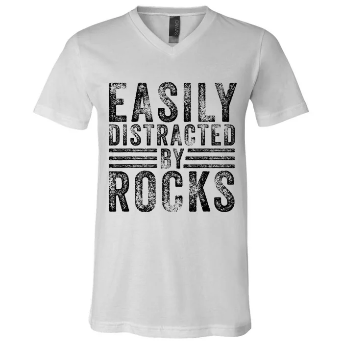 Easily Distracted By Rocks Geology Stone Lover Funny Vintage V-Neck T-Shirt