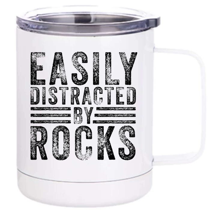 Easily Distracted By Rocks Geology Stone Lover Funny Vintage Front & Back 12oz Stainless Steel Tumbler Cup