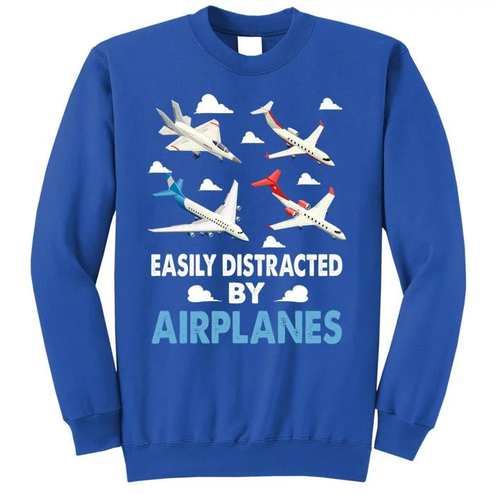 Easily Distracted By Airplanes Aircraft Pilot Jet Engine Gift Tall Sweatshirt