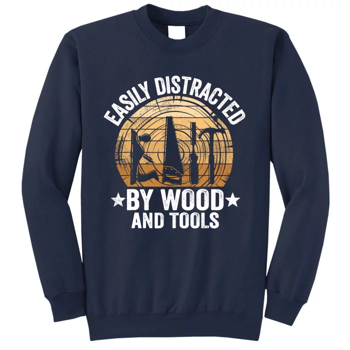 Easily Distracted By Wood And Tools Funny Woodworking Sweatshirt