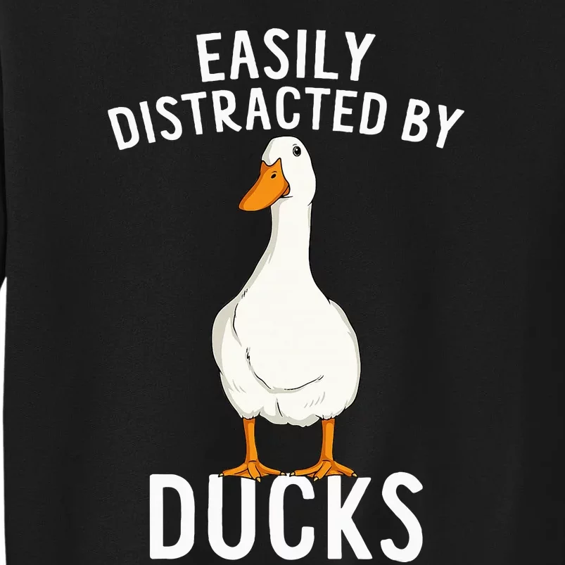 Easily Distracted By Ducks Funny Duck Lover Tall Sweatshirt