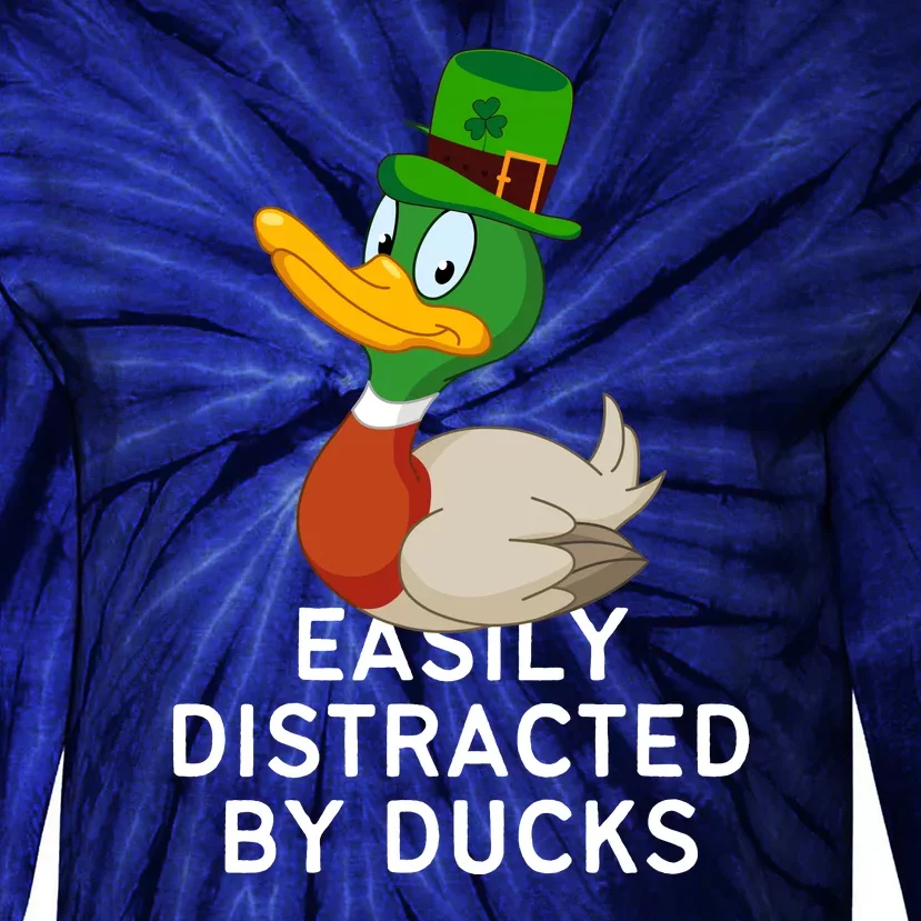 Easily Distracted By Ducks Funny St Patrick Day Tie-Dye Long Sleeve Shirt