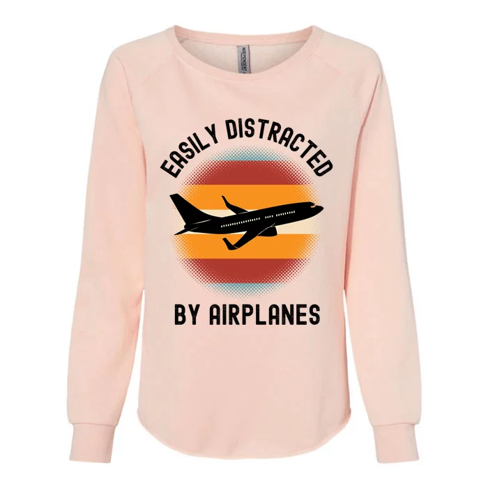 Easily Distracted By Airplanes Aviation Pilot Airplane Lover Cute Gift Womens California Wash Sweatshirt