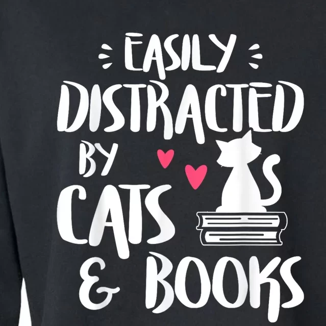 Easily Distracted By Cats And Books Cat & Book Lover Cropped Pullover Crew