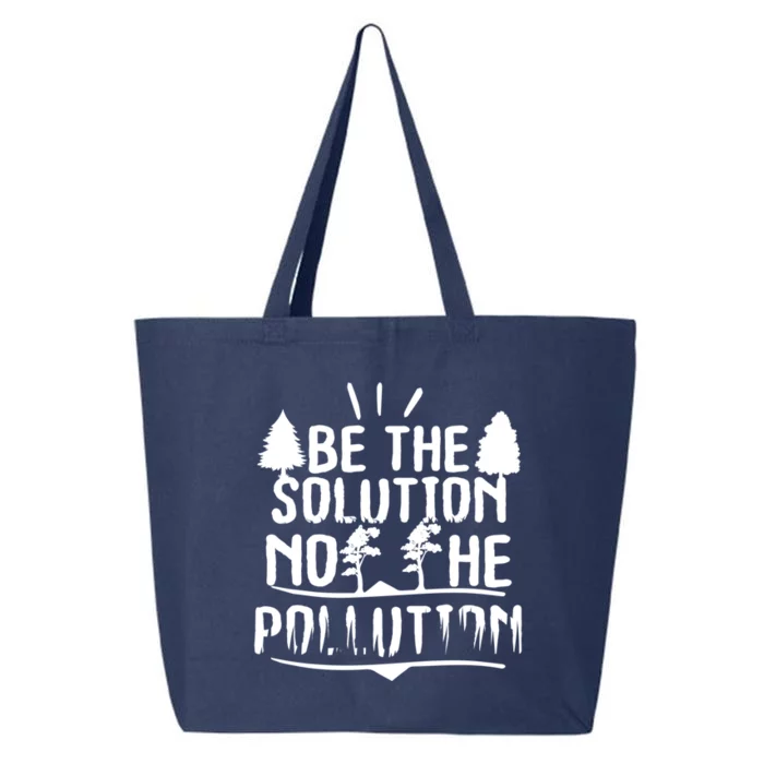 Earth Day Be Part Of The Solution Not Part Of The Pollution Gift 25L Jumbo Tote