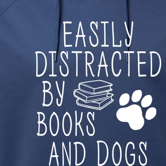 Easily Distracted By Books And Dogs Funny Geek Animal Lover Gift Performance Fleece Hoodie