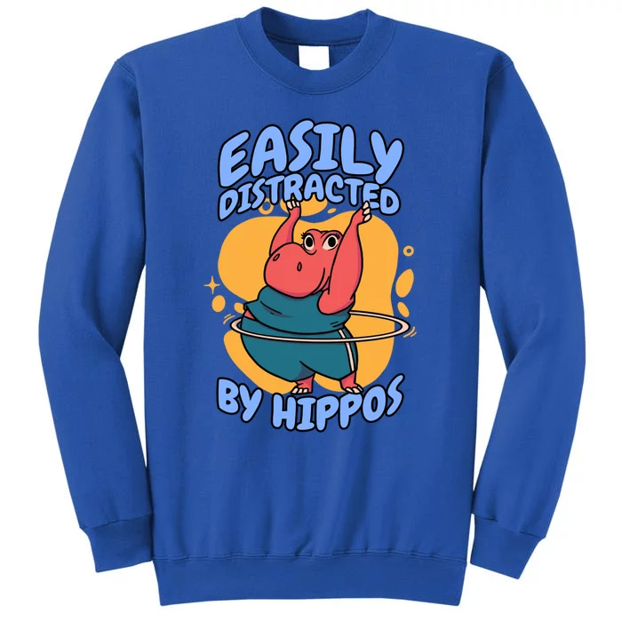 Easily Distracted By Hippos Hippopotamus Hippo Gift Tall Sweatshirt