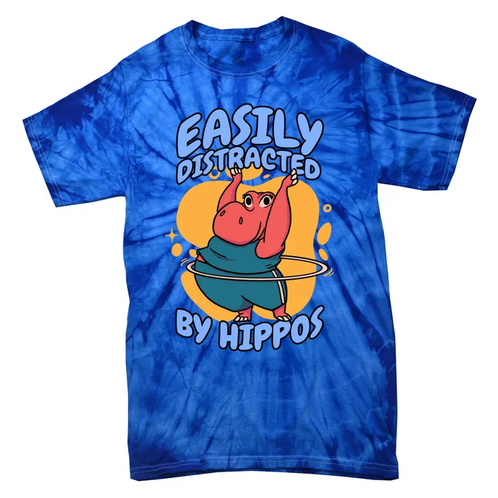 Easily Distracted By Hippos Hippopotamus Hippo Gift Tie-Dye T-Shirt