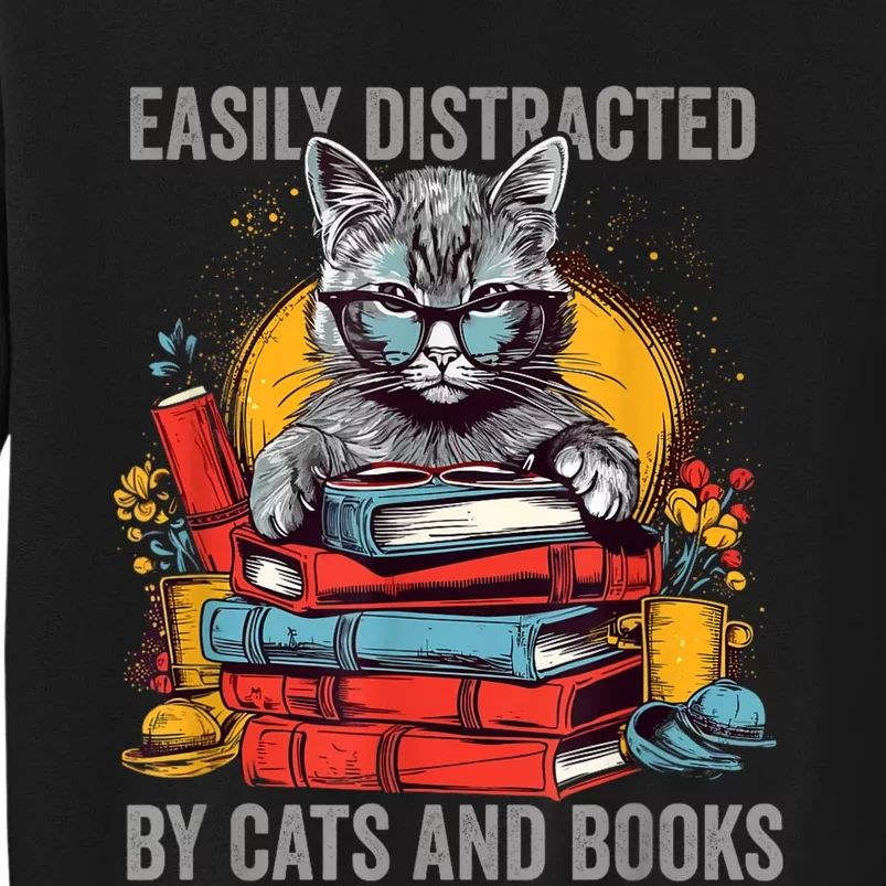 Easily Distracted By Cats And Books Book Lovers Tall Sweatshirt