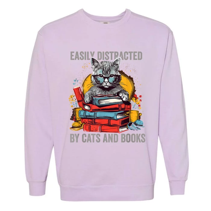 Easily Distracted By Cats And Books Book Lovers Garment-Dyed Sweatshirt